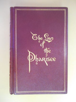 Item #13040382 The Lays of the Pharisee, Being a Volume of Verses Together With Poems in Blank...