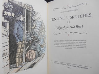 Pen-Knife Sketches, or, Chips of the Old Block; A Series of Original Illustrated Letters, Written by One of California's Pioneer Miners, and Dedicated to that Class of Her Citizens by the Author. Reprinted from the Only Edition (1853) with the Illustrations by Charles Nahl and a New Foreword by G. Ezra Dane.