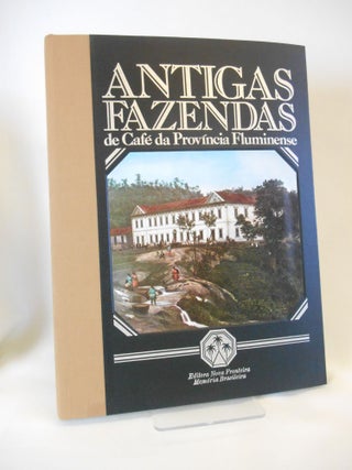 Item #16020555 Antigas Fazendas de Cafe da Provincia Fluminense [The Old Coffee Estates of the...