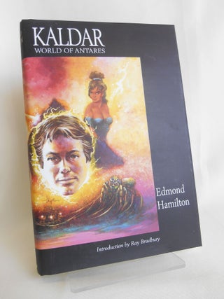 Item #16033222 Kaldar - World of Antares. Edmond Hamilton, Ray Bradbury, Introduction