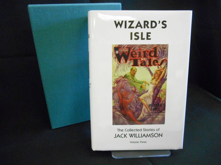 Item #16033228 Wizard's Isle, The Collected Stories of Jack Williamson, Volume Three (Signed/Limited Edition). Jack Williamson, Ray Bradbury, Foreword.