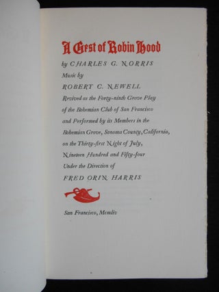 A Gest of Robin Hood; Revived as the Forty-ninth Grove Play of the Bohemian Club of San Francisco and Performed by its Members in the Bohemian Grove, Sonoma County, California, on the Thirty-first Night of July, Nineteen Hundred and Fifty-four, Under the Direction of Fred Orin Harris