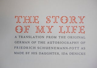 The Story of My Life, A Translation from the Original German of the Autobiography of Friedrich Schuenemann-Pott as Made by His Daughter, Ida Denicke