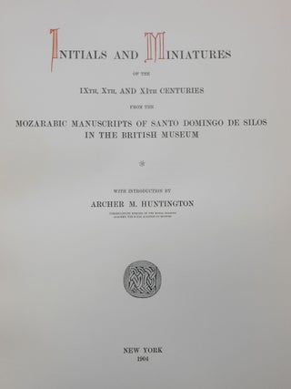 Initials and Miniatures of the IXth, Xth, and XIth Centuries from Mozarabic Manuscripts of Santo Domingo de Silos in the British Museum