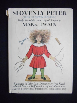 Slovenly Peter (der Struwwelpeter), or, Happy Tales and Funny Pictures, Freely Translated into. Heinrich Hoffmann, Mark Twain, Translation.