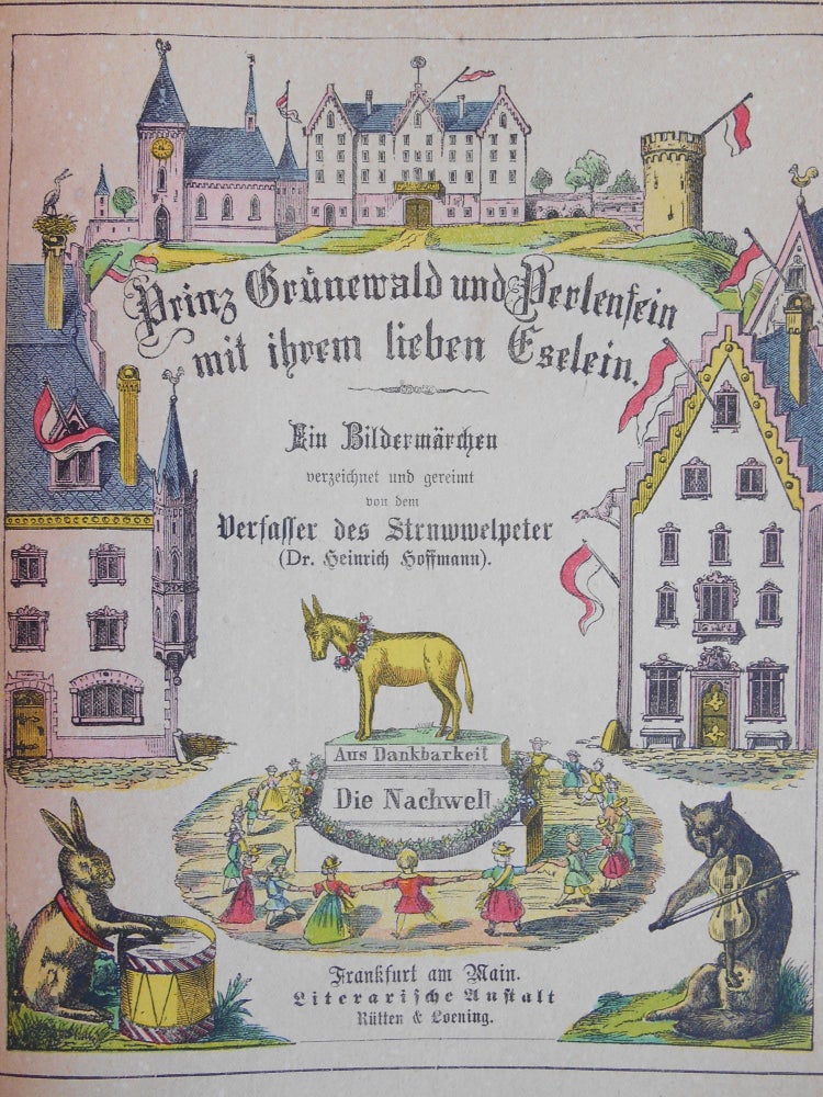 Item #17071607 Prinz Grunewald und Perlenfein mit ihrem lieben Eselein [Prince Grunewald and Perlenfein with their Dear Little Donkey]. Heinrich Hoffmann, Dr.
