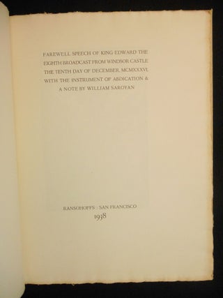 Farewell Speech of King Edward the Eighth Broadcast from Windsor Castle the Tenth Day of December, MCMXXXVI; With the Instrument of Abdication & A Note by William Saroyan