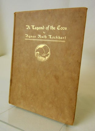 Item #17100603 A Legend of the Coos. Agnes Ruth Lockhart