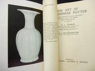 The Art of the Chinese Potter; from the Han Dynasty to the end of the Ming illustrated in a series of 192 examples selected, described and with an introduction...