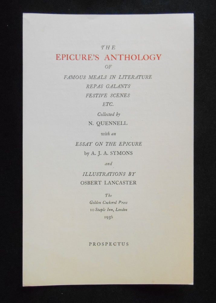 Item #18041619 [Prospectus Only] The Epicure's Anthology; of Famous Meals in Literature, Repas Galants, Festive Scenes, Etc. Quennell, A. J. A. Symons, Osbert Lancaster, Essay, Artist, ancy.