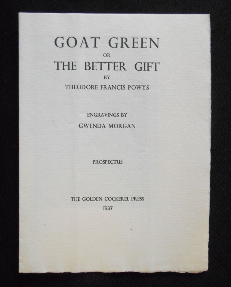 Item #18041622 [Prospectus Only] Goat Green or The Better Gift. Theodore Francis Powys, Gwenda Morgan, Artist.