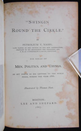 "Swingin Round the Cirkle"; His Ideas of Men, Politics, and Things, as Set Forth in His Letters to the Public Press, During the Year 1866