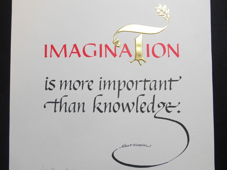 Item #18100501 "Imagination"; is more important than knowledge. Margaret Shepherd, Albert Einstein, Calligraphic Artist, Quotation.
