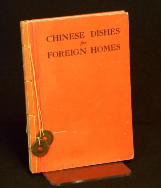 Item #18101901 Chinese Dishes for Foreign Homes: A Revised and Enlarged Edition of "Chinese...