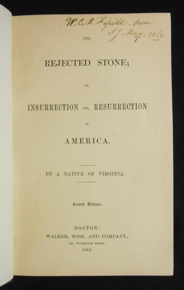 Item #18103003 The Rejected Stone; or, Insurrection vs. Resurrection in America; By a Native of Virginia. Moncure Daniel Conway.