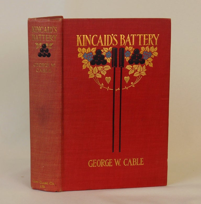 Item #19010803 Kincaid's Battery. George W. Cable, Alonzo Kimball, Margaret Armstrong, Illustrations, Publisher's Binding Design.