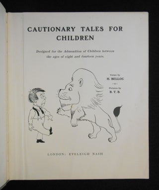 Cautionary Tales for Children; Designed for the Admonition of Children between the ages of eight and fourteen years