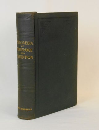 Item #19022201 The Cyclopaedia of Temperance and Prohibition