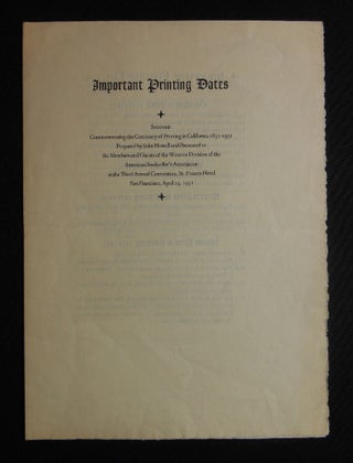Important Printing Dates; Souvenir Commemorating the Centenary of Printing in California 1831-1931, Prepared by John Howell and Presented to...the American Bookseller's Association