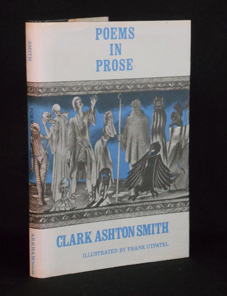 Item #19031707 Poems in Prose. Clark Ashton Smith, Frank Utpatel, Illustrations.