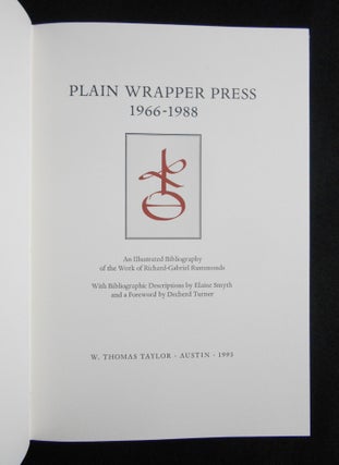 Plain Wrapper Press, 1966-1988; An Illustrated Bibliography of the Work of Richard-Gabriel Rummonds