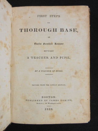 First Steps to Thorough Base; In Twelve Familiar Lessons Between a Teacher and Pupil