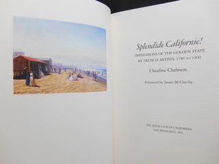 Splendide Californie!; Impressions of the Golden State by French Artists, 1786 to 1900