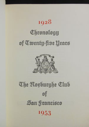 Chronology of Twenty-Five Years, The Roxburghe Club of San Francisco, 1928-1953