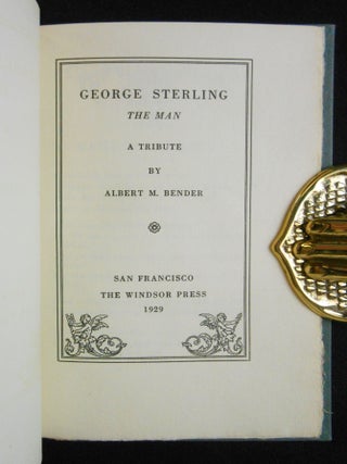 George Sterling, The Man; A Tribute