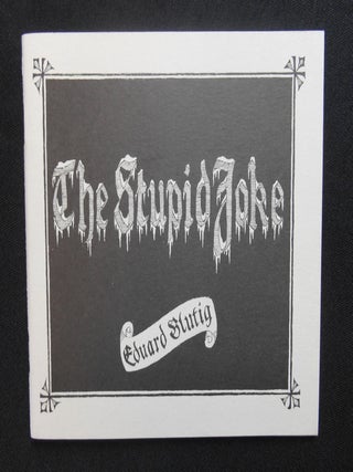 Item #19092048 The Stupid Joke; Eduard Blutig's Der Stiefelknecht in a translation by Mrs Regera...