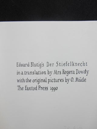 The Stupid Joke; Eduard Blutig's Der Stiefelknecht in a translation by Mrs Regera Dowdy with the original pictures by O. Müde