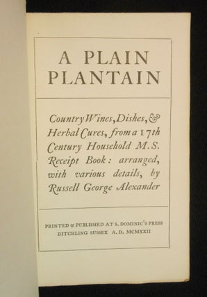 A Plain Plantain; Country Wines, Dishes, & Herbal Cures, from a 17th Century Household M. S. Receipt Book