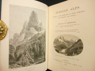 Italian Alps; Sketches in the Mountains of Ticino, Lombardy, the Trentinno, and Venetia