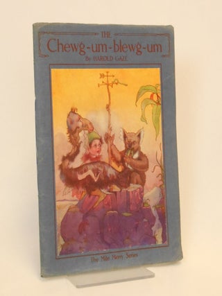 The Chewg-um-blewg-um; The Mite Merry Series