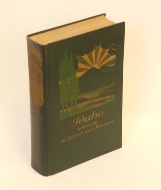Item #23013015 Idaho; a Guide in Word and Picture. Federal Writers' Projects of the Works...