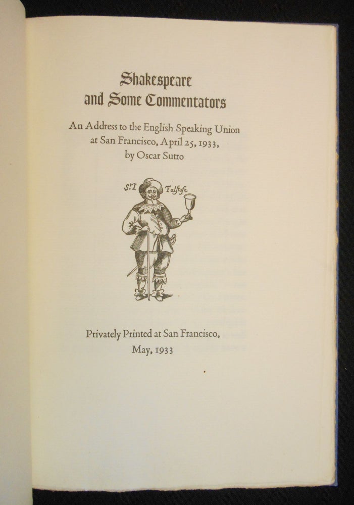 Item #23030808 Shakespeare and Some Commentators; An Address to the English Speaking Union at San Francisco, April 25, 1933, by Oscar Sutro. Oscar Sutro.