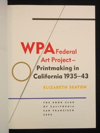 Item #23092103 WPA Federal Art Project - Printmaking in California, 1935-43. Elizabeth Seaton