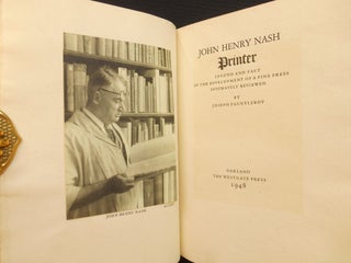 Item #23120710 John Henry Nash, Printer; Legend and Fact in the Development of a Fine Press,...