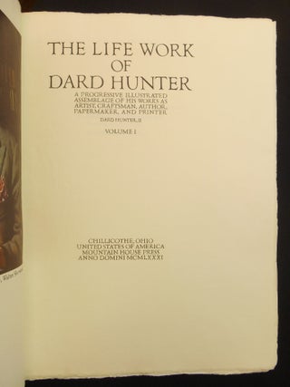 Life Work of Dard Hunter; A Progressive Illustrated Assemblage of His Works as Artist, Craftsman, Author, Papermaker, and Printer