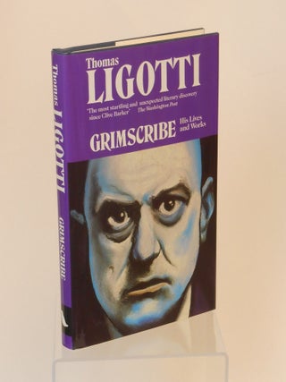Item #26010710 Grimscribe; His Lives and Works. Thomas Ligotti