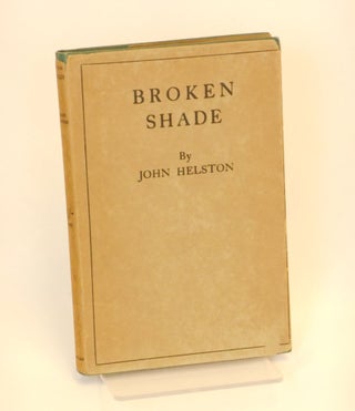 Item #33330817 Broken Shade. John Helston