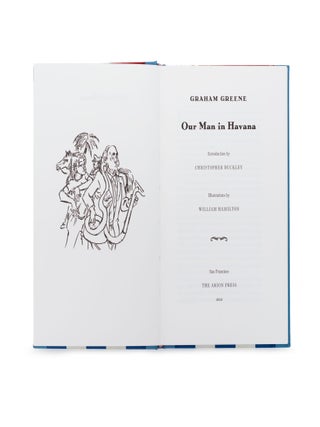 Item #CNAP088 Our Man in Havana. Graham Greene, Christopher Buckley, William Hamilton,...