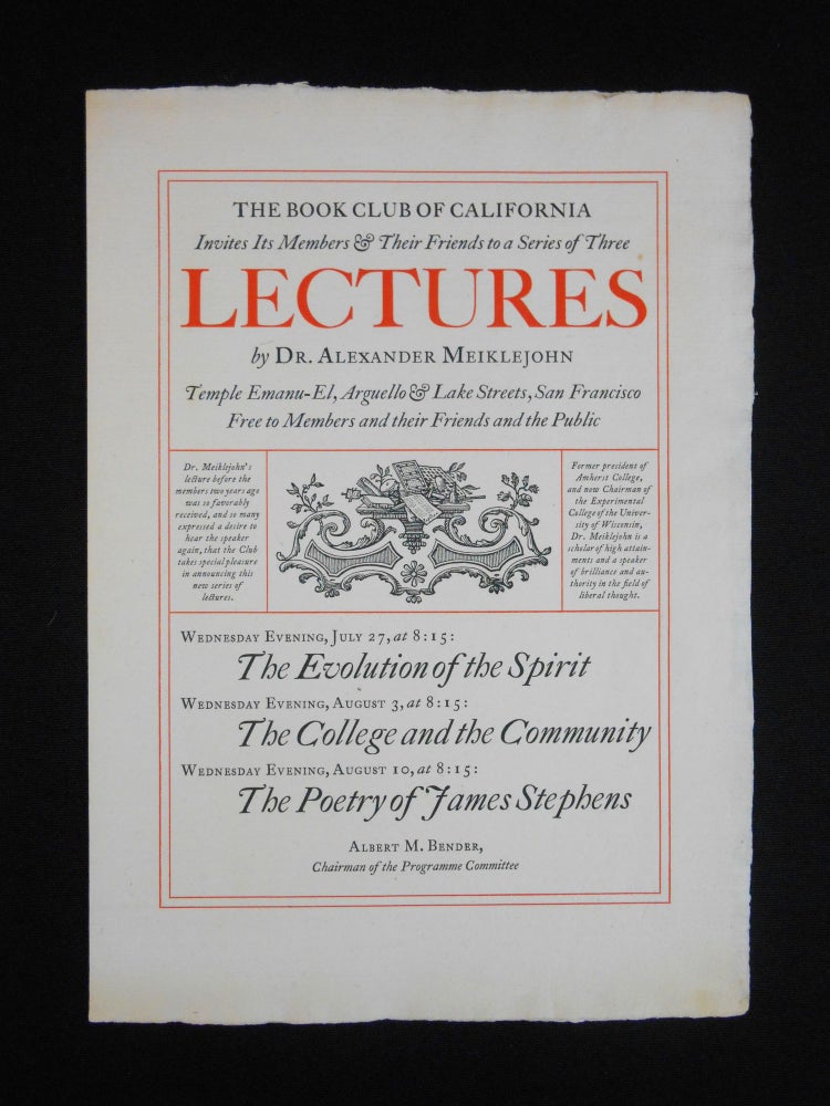Item #CNBR245 The Book Club of California Invites Its Members & Their Friends to a Series of Three Lectures by Dr. Alexander Meiklejohn; Temple Emanu-El, Arguello & Lake Streets, San Francisco, Free to Members and their Friends and the Public. Book Club of California, Albert M. Bender, Chairman of the Programme Committee, John Henry Nash.