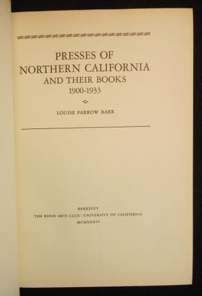 Item #CNBR395 Presses of Northern California and Their Books, 1900-1933. Louise Farrow Barr