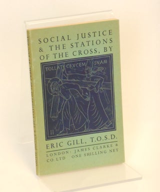 Item #CNBR455 Social Justice & The Stations of the Cross. Eric Gill, T. O. S. D