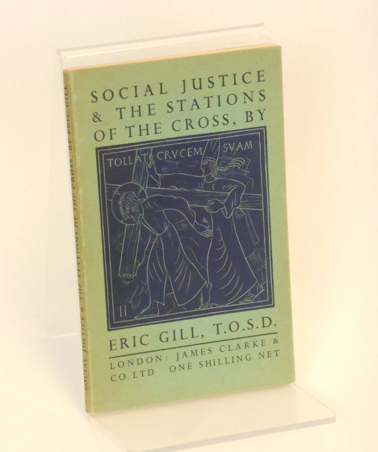 Item #CNBR455 Social Justice & The Stations of the Cross. Eric Gill, T. O. S. D.