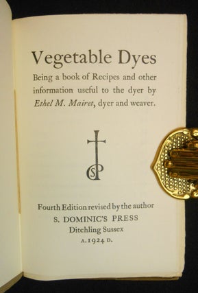 Vegetable Dyes; Being a book of Recipes and other information useful to the dyer...