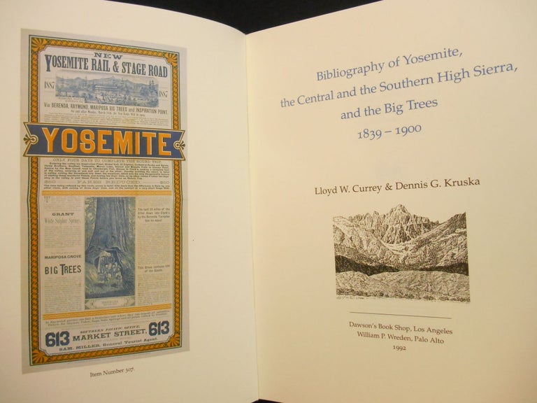 Item #CNBR477 Bibliography of Yosemite, the Central and the Southern High Sierra, and the Big Trees, 1839-1900. Lloyd W. Currey, Dennis G. Kruska.