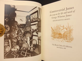 Item #CNBR504 Controversial James; An essay on the life and work of George Wharton James. Roger...