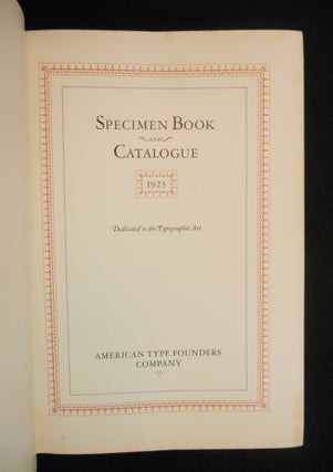 Specimen Book and Catalogue, 1923; Dedicated to the Typographic Art